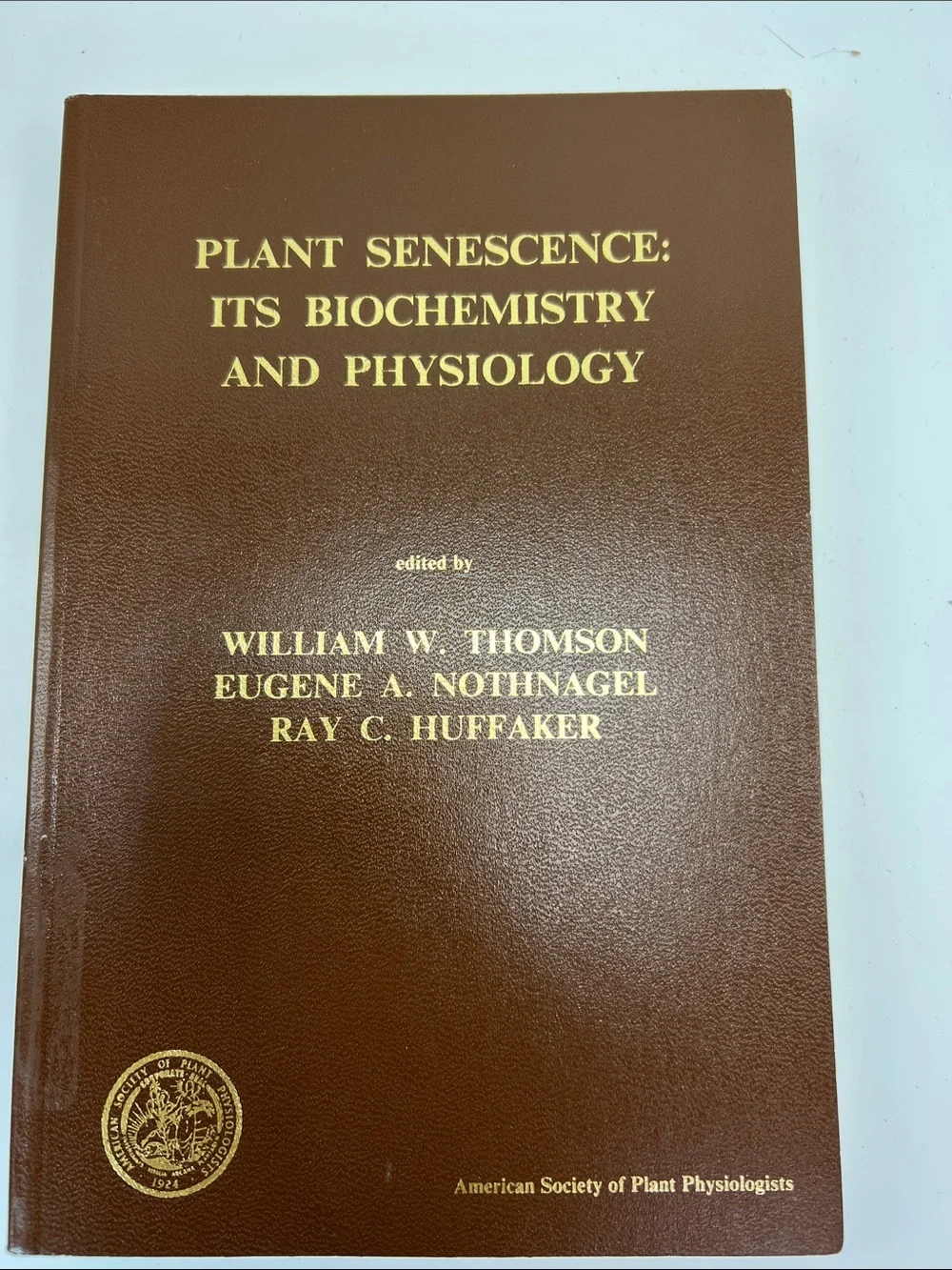 PLANT SENESCENCE: IT’S BIOCHEMISTRY AND PHYSIOLOGY 1987